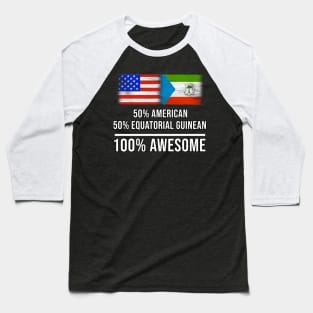 50% American 50% Equatorial Guinean 100% Awesome - Gift for Equatorial Guinean Heritage From Equatorial Guinea Baseball T-Shirt